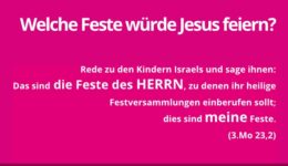 Welche Feste würde Jesus feiern?