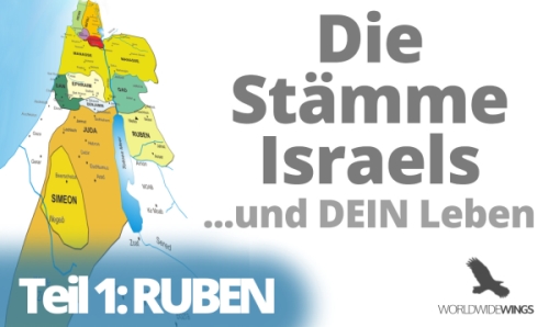 Die Stämme Israels – Teil 1 – Ruben