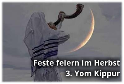 Feste Feiern im Herbst – 3. Yom Kippur