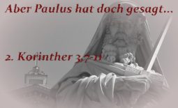 Aber Paulus hat doch gesagt...