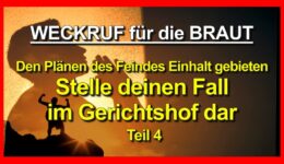Gebet zur Episode 129 des Weckrufs: Den Plänen des Feindes Einhalt gebieten, Teil 5: Stelle deinen Fall im Gerichtshof dar