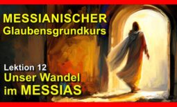 012_Messianischer Glaubensgrundkurs_Lektion 012